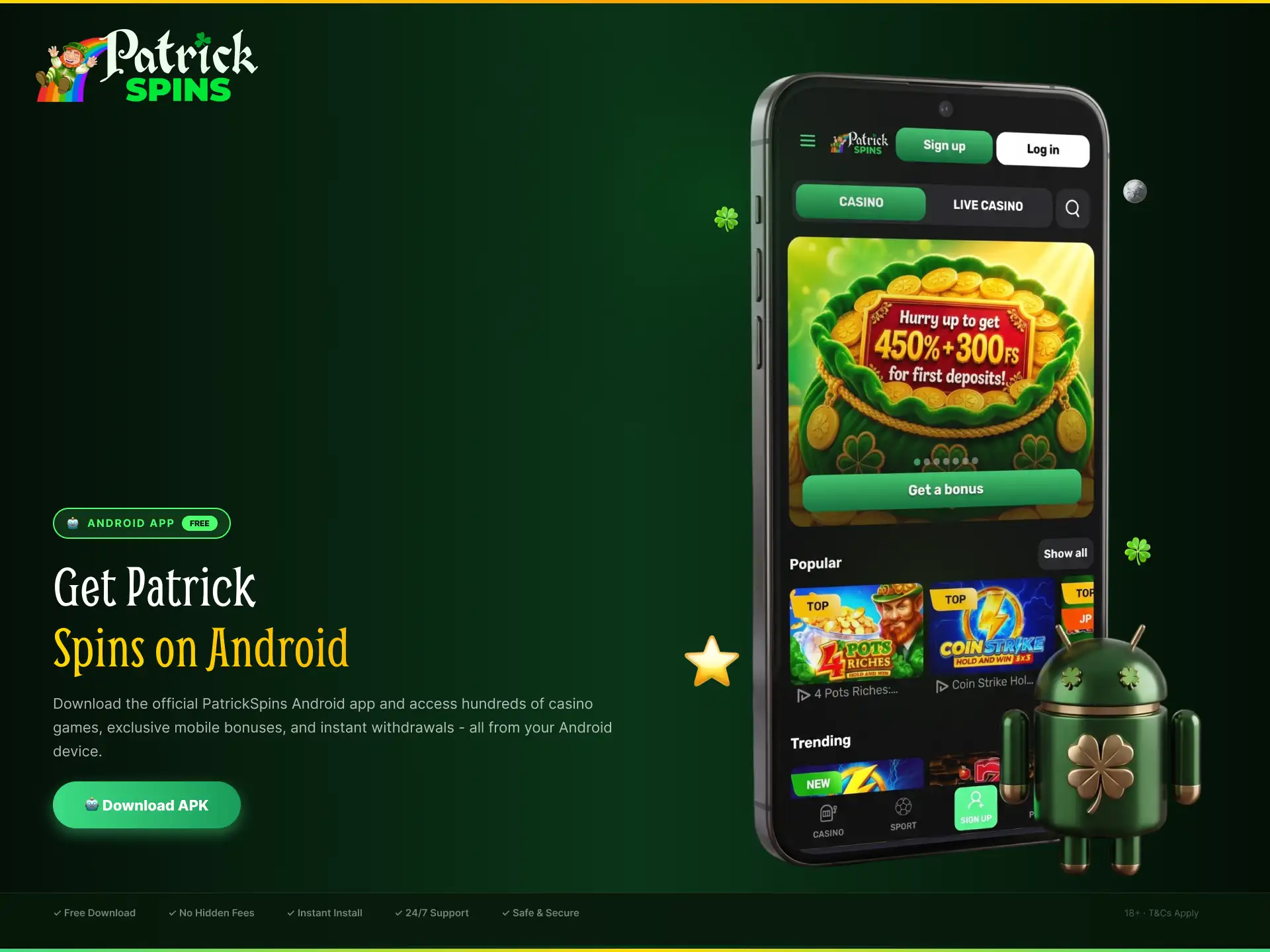 Install Patrickspins Android app by downloading the APK from the official website.