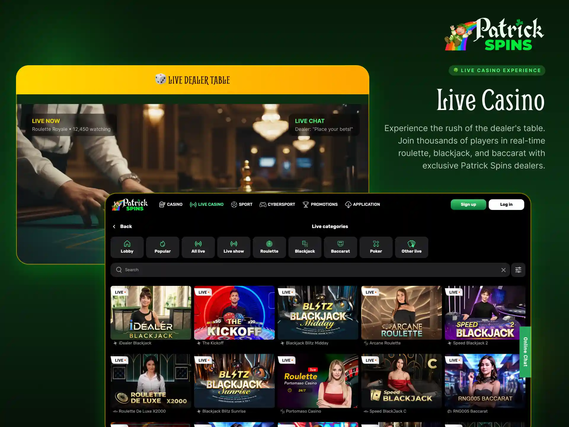 Live casino at Patrickspins with real dealers for blackjack, roulette, and baccarat.