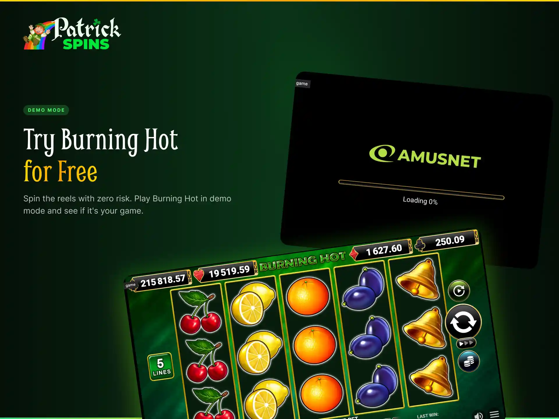 Try Burning Hot demo mode on Patrickspins UK to play for free without risk.