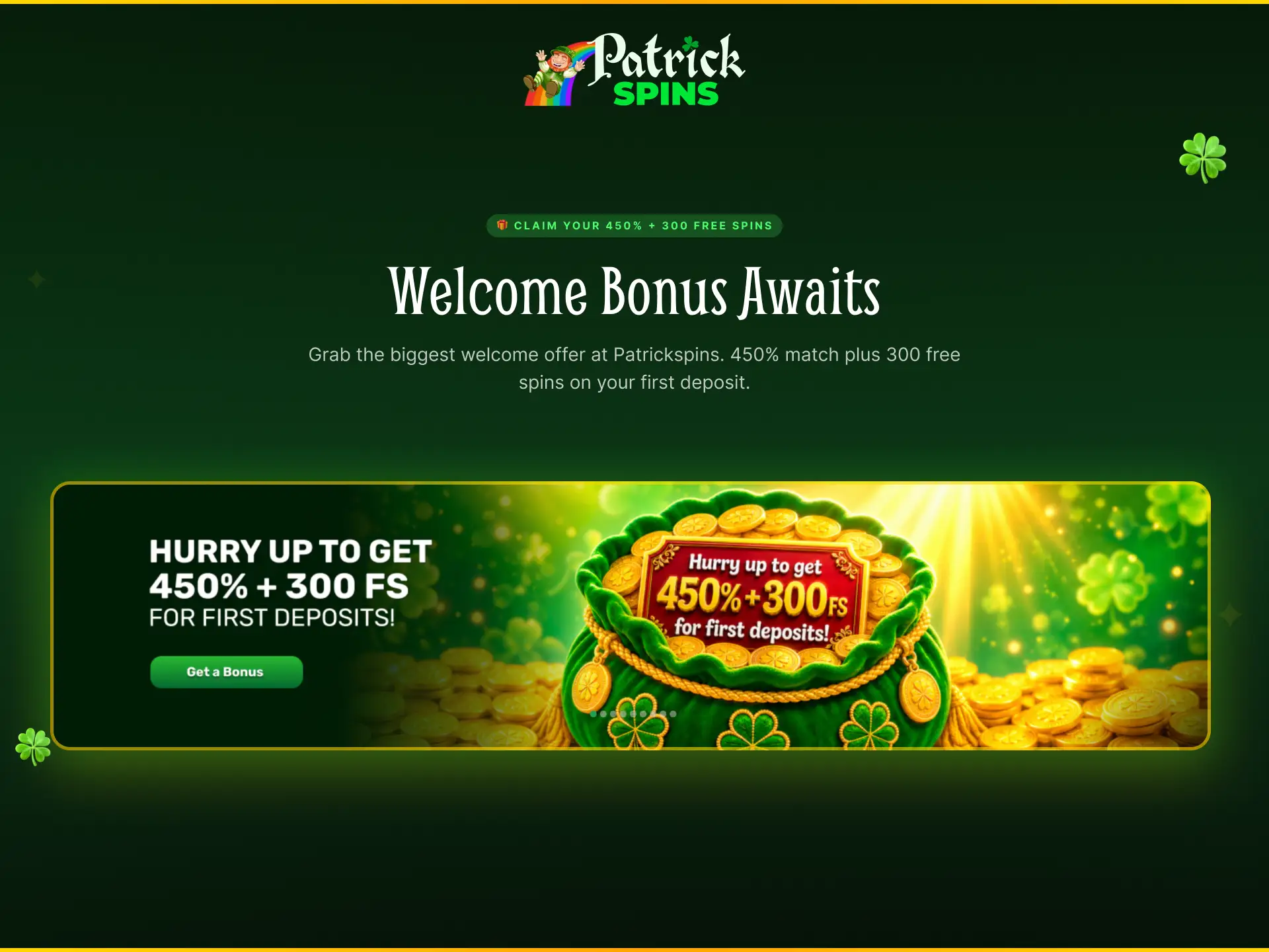 Claim your 450% match plus 300 free spins welcome bonus at Patrickspins UK.