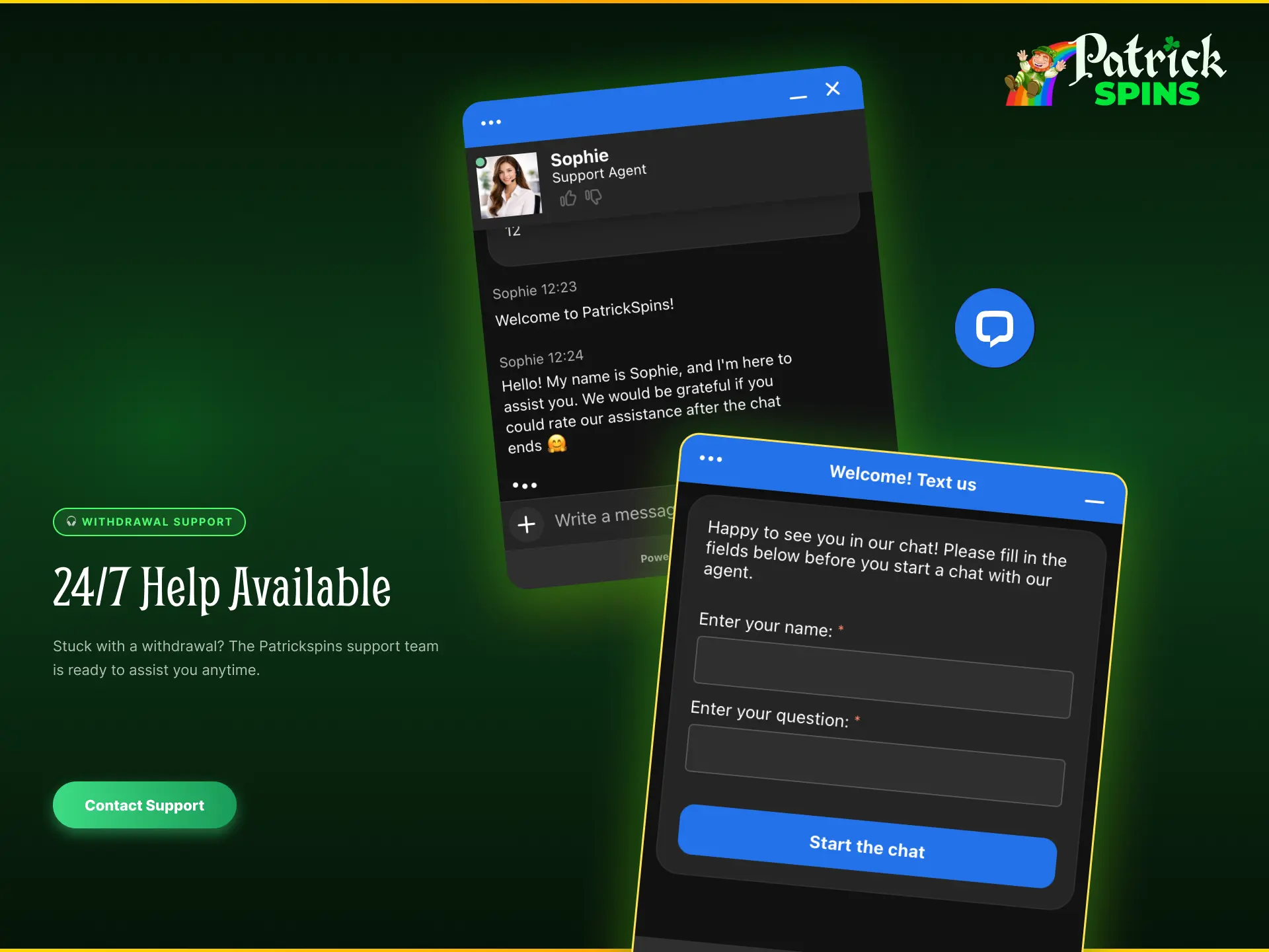 Contact Patrickspins customer support for withdrawal issues via live chat and email.